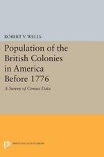 Population of the British Colonies in America Before 1776: A Survey of Census Data