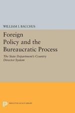 Foreign Policy and the Bureaucratic Process: The State Department's Country Director System