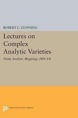 Lectures on Complex Analytic Varieties (MN-14), Volume 14: Finite Analytic Mappings. (MN-14) - Robert C. Gunning - cover