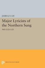 Major Lyricists of the Northern Sung: 960-1126 A.D.