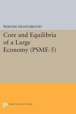 Core and Equilibria of a Large Economy. (PSME-5) - Werner Hildenbrand - cover