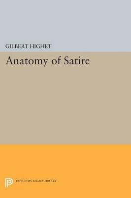 Anatomy of Satire - Gilbert Highet - cover