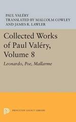 Collected Works of Paul Valery, Volume 8: Leonardo, Poe, Mallarme