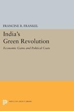 India's Green Revolution: Economic Gains and Political Costs