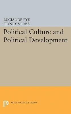 Political Culture and Political Development - Lucian W. Pye,Sidney Verba - cover