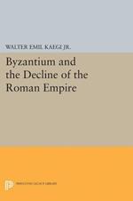 Byzantium and the Decline of the Roman Empire