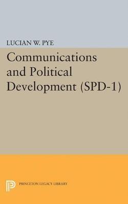 Communications and Political Development. (SPD-1) - Lucian W. Pye - cover