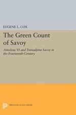 The Green Count of Savoy: Amedeus VI and Transalpine Savoy in the Fourteenth-Century