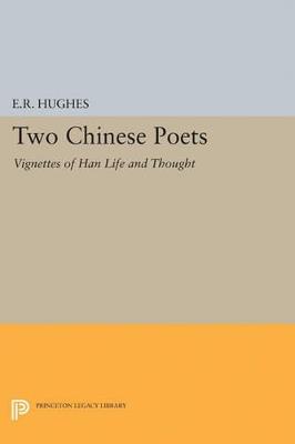 Two Chinese Poets: Vignettes of Han Life and Thought - Ernest Richard Hughes - cover