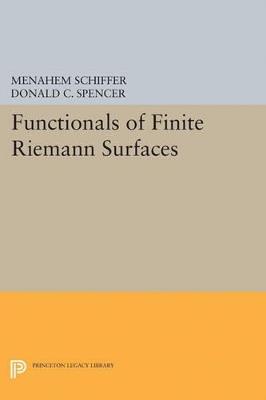 Functionals of Finite Riemann Surfaces - Menahem Schiffer,Donald Clayton Spencer - cover