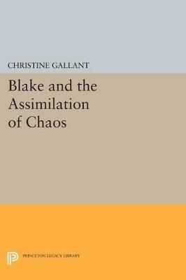 Blake and the Assimilation of Chaos - Christine Gallant - cover