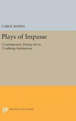 Plays of Impasse: Contemporary Drama Set in Confining Institutions