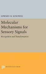 Molecular Mechanisms for Sensory Signals: Recognition and Transformation