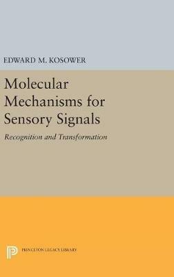 Molecular Mechanisms for Sensory Signals: Recognition and Transformation - Edward M. Kosower - cover