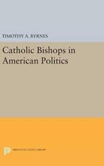 Catholic Bishops in American Politics