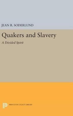 Quakers and Slavery: A Divided Spirit - Jean R. Soderlund - cover