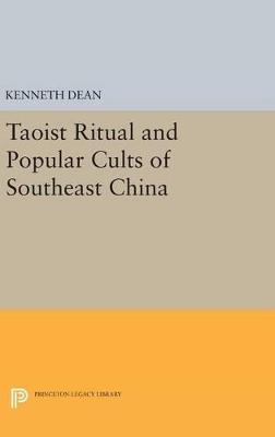 Taoist Ritual and Popular Cults of Southeast China - Kenneth Dean - cover