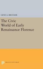 The Civic World of Early Renaissance Florence