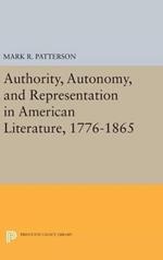 Authority, Autonomy, and Representation in American Literature, 1776-1865