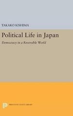 Political Life in Japan: Democracy in a Reversible World