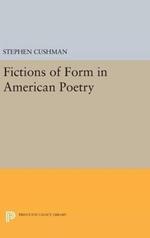 Fictions of Form in American Poetry