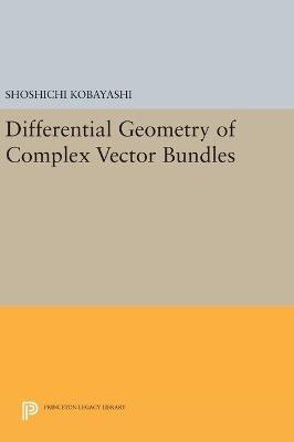 Differential Geometry of Complex Vector Bundles - Shoshichi Kobayashi - cover