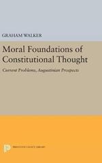 Moral Foundations of Constitutional Thought: Current Problems, Augustinian Prospects