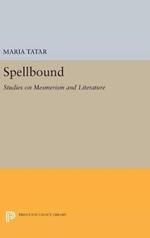 Spellbound: Studies on Mesmerism and Literature