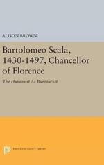 Bartolomeo Scala, 1430-1497, Chancellor of Florence: The Humanist As Bureaucrat