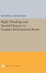 Right Thinking and Sacred Oratory in Counter-Reformation Rome