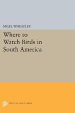 Where to Watch Birds in South America