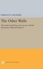 The Other Walls: The Arab-Israeli Peace Process in a Global Perspective - Revised Edition