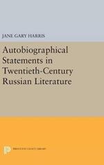 Autobiographical Statements in Twentieth-Century Russian Literature