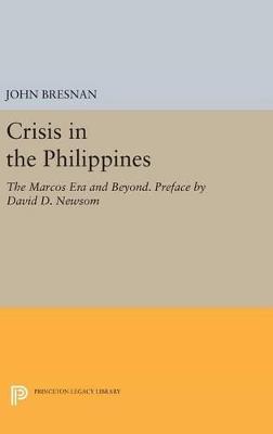 Crisis in the Philippines: The Marcos Era and Beyond. Preface by David D. Newsom - cover