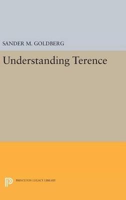 Understanding Terence - Sander M. Goldberg - cover