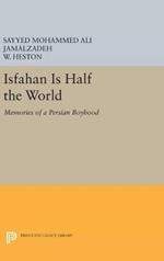 Isfahan Is Half the World: Memories of a Persian Boyhood