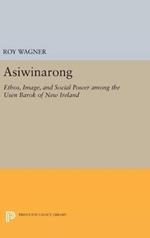 Asiwinarong: Ethos, Image, and Social Power among the Usen Barok of New Ireland