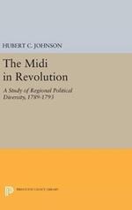 The Midi in Revolution: A Study of Regional Political Diversity, 1789-1793