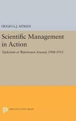 Scientific Management in Action: Taylorism at Watertown Arsenal, 1908-1915