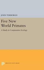 Five New World Primates: A Study in Comparative Ecology