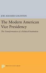 The Modern American Vice Presidency: The Transformation of a Political Institution