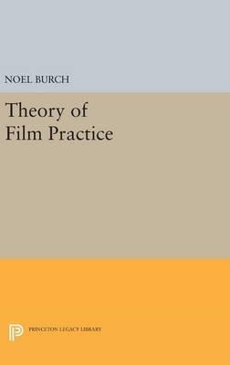 Theory of Film Practice - Noel Burch - cover