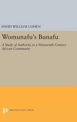 Womunafu's Bunafu: A Study of Authority in a Nineteenth-Century African Community - David William Cohen - cover