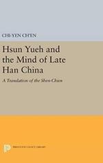 Hsun Yueh and the Mind of Late Han China: A Translation of the SHEN-CHIEN