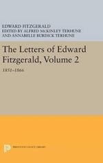 The Letters of Edward Fitzgerald, Volume 2: 1851-1866