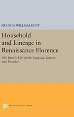 Household and Lineage in Renaissance Florence: The Family Life of the Capponi, Ginori and Rucellai