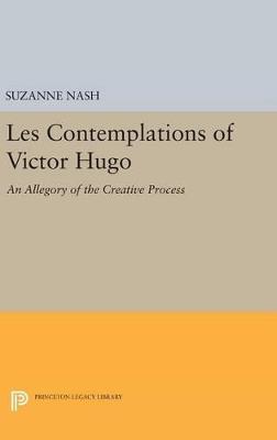 LES CONTEMPLATIONS of Victor Hugo: An Allegory of the Creative Process - Suzanne Nash - cover