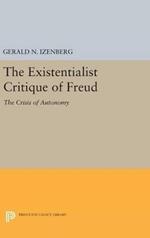 The Existentialist Critique of Freud: The Crisis of Autonomy