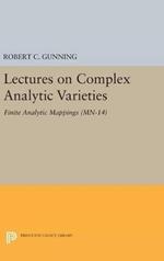 Lectures on Complex Analytic Varieties (MN-14), Volume 14: Finite Analytic Mappings. (MN-14)