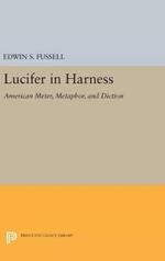 Lucifer in Harness: American Meter, Metaphor, and Diction